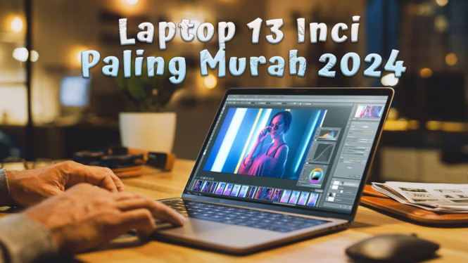 Laptop 13 Inci Paling Murah 2024, Ada yang Bisa Jadi Tablet