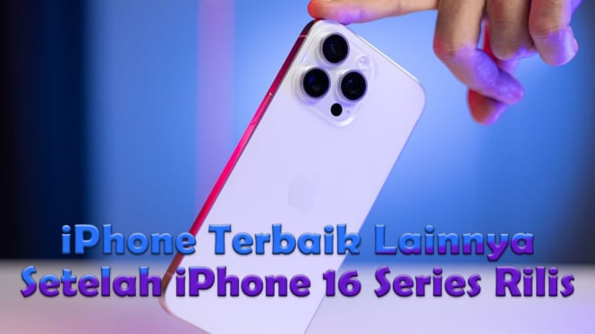 Deretan iPhone Terbaik Layak Dibeli Setelah iPhone 16 Series Rilis