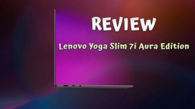 Review Laptop Lenovo Yoga Slim 7i Aura Edition, Bawa Fitur Unik