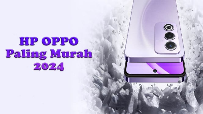 Rekomendasi HP OPPO Paling Murah 2024, Spek Handal Nggak Sampai 3 Juta