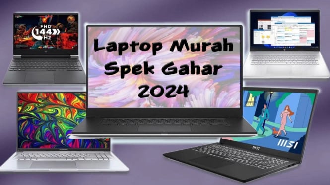 Rekomendasi Laptop Murah Spek Gahar 2024, Ada Laptop Gaming MSI