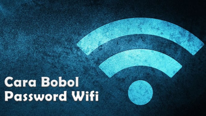 Cara Bobol Password Wifi di Laptop dan HP