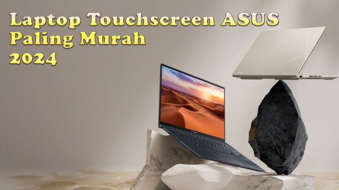 Rekomendasi Laptop Touchscreen ASUS Paling Murah 2024