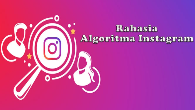 Rahasia Algoritma Instagram