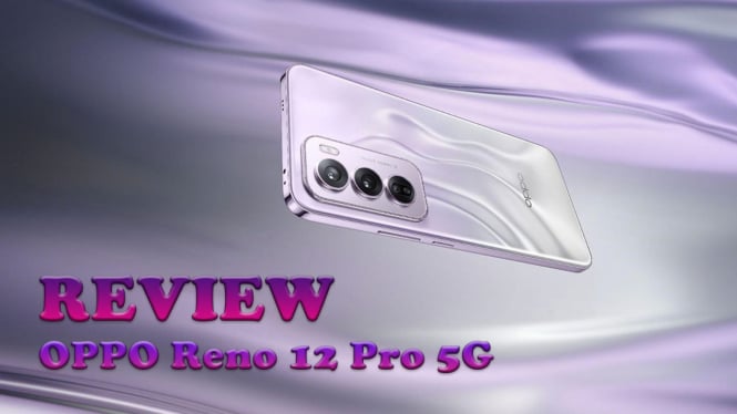 Review OPPO Reno 12 Pro 5G