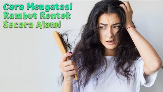 Cara Mengatasi Rambut Rontok Secara Alami