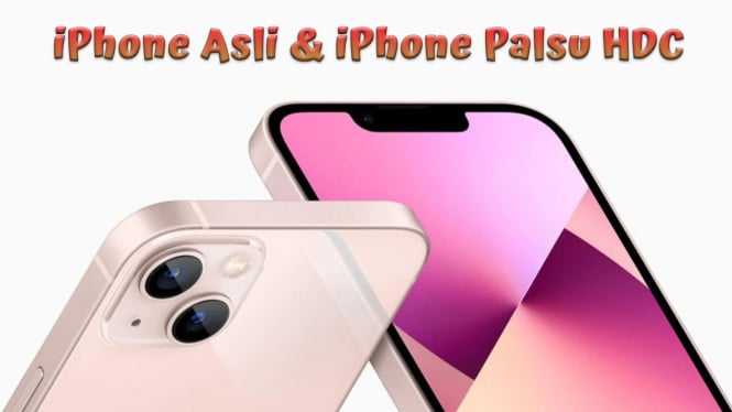 Perbedaan iPhone Asli dan iPhone Palsu HDC