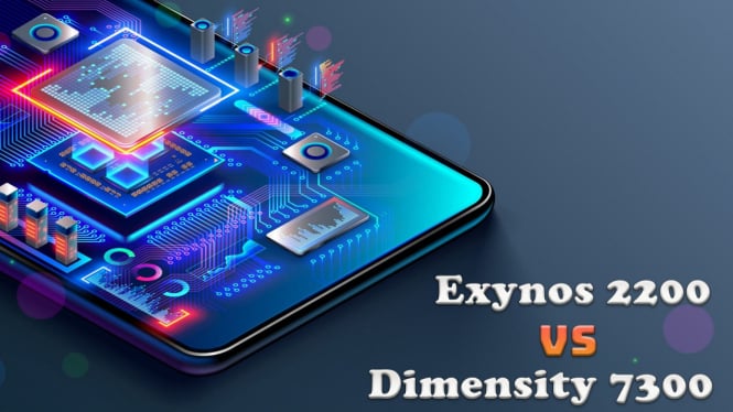 Duel chipset Exynos 2200 vs Dimensity 7300