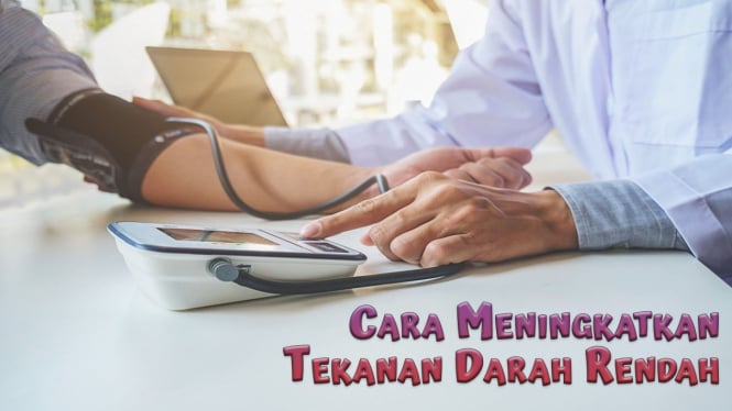 Cara Meningkatkan Tekanan Darah Rendah