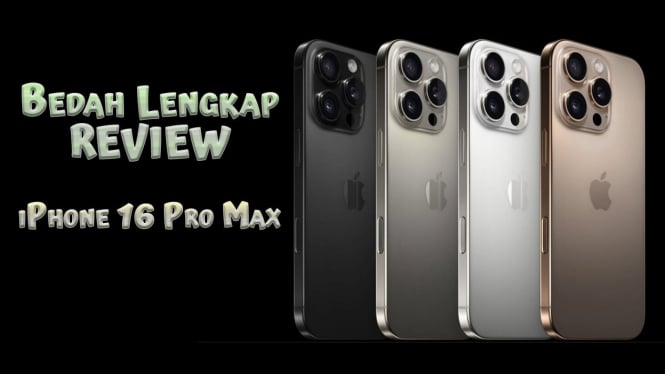 Bedah Lengkap Review iPhone 16 Pro Max