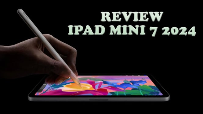 Review iPad Mini 7, Performa Mumpuni Mirip iPhone 15 Pro Series