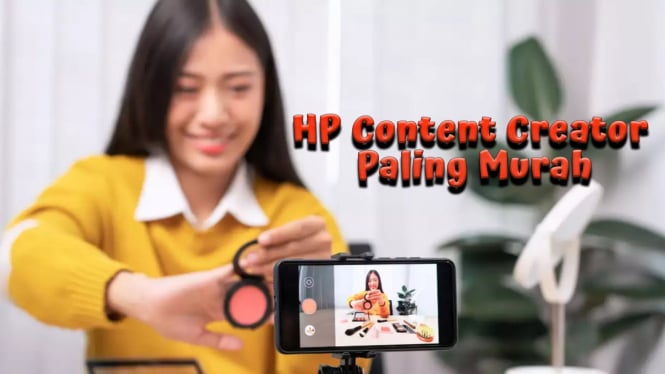 HP paling murah untuk content creator mulai Rp 1 jutaan