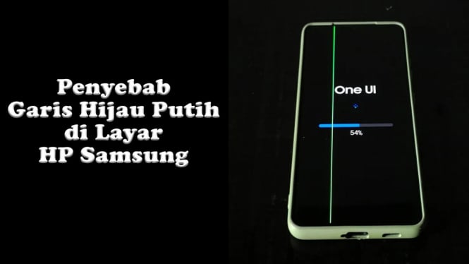 Penyebab layar HP Samsung bergaris hijau atau putih