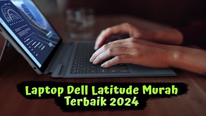 rekomendasi laptop Dell Latitude murah terbaik 2024