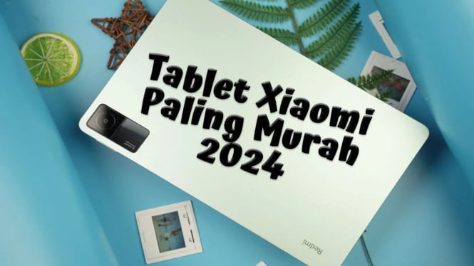 Rekomendasi Tablet Xiaomi Paling Murah 2024, Performa Tetap Gahar