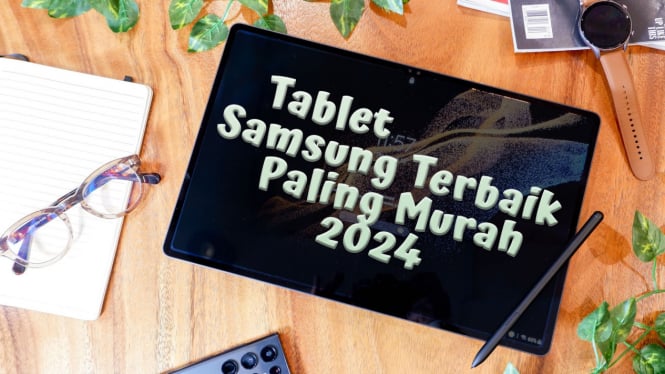 Rekomendasi Tablet Samsung Terbaik Paling Murah 2024