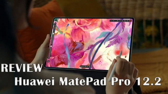 Review Huawei MatePad Pro 12.2, Tablet Premium Performa Gahar