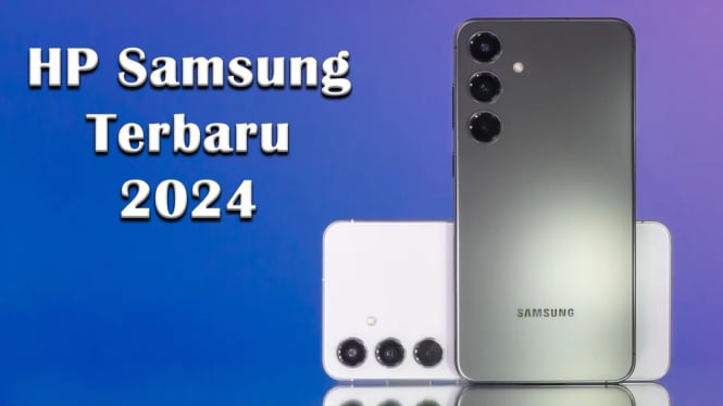 Rekomendasi HP Samsung Terbaru 2024, Ada yang 1 Jutaan