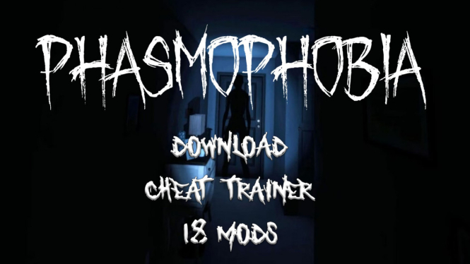 Download Free Phasmophobia Cheats Trainer 18 Mods