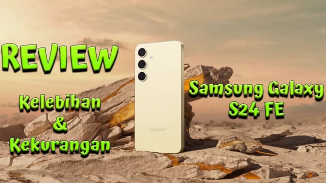 Review Samsung Galaxy S24 FE, Kelebihan dan Kekurangan