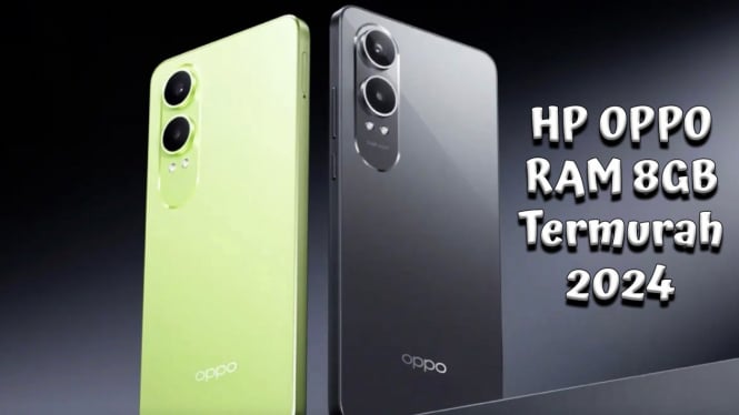 HP OPPO RAM 8GB Termurah 2024, Pilihan Terbaik di Bawah Rp 3 Juta