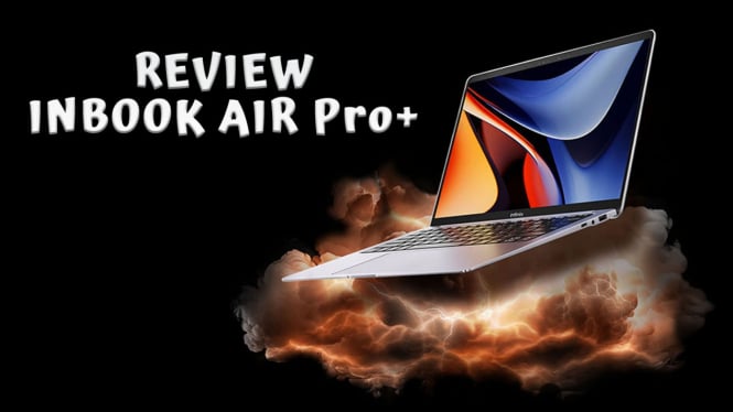 Review INBOOK AIR Pro+, Laptop Tipis Bisa untuk Semua Kebutuhan