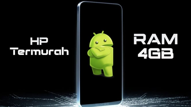 Rekomendasi HP Android Termurah RAM 4GB, Cuma Rp 1 Jutaan