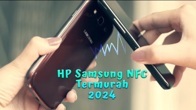 Rekomendasi HP Samsung NFC Termurah 2024