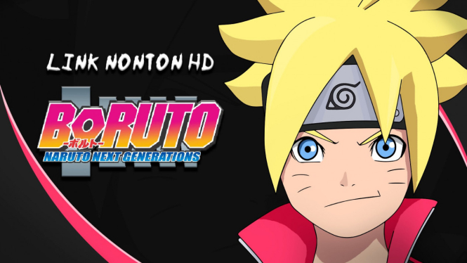 Sinopsis dan Link Nonton Boruto Naruto the Movie HD Gratis