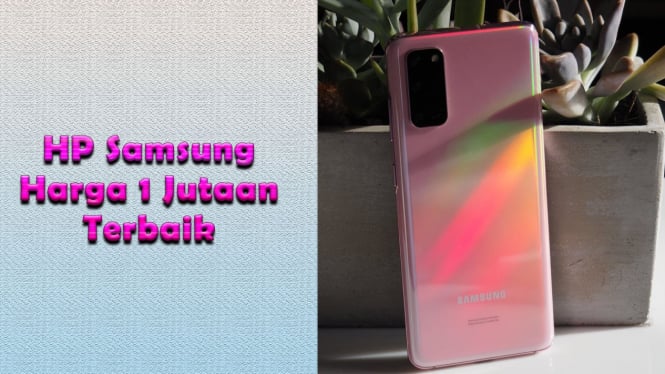 Rekomendasi HP Samsung Harga 1 Jutaan Terbaik 2024