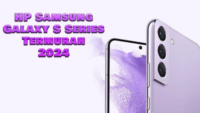 Rekomendasi HP Samsung Galaxy S Series Termurah 2024 dengan IP68