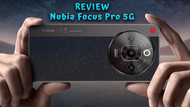 Review Nubia Focus Pro 5G, HP 2 Jutaan Kamera Canggih