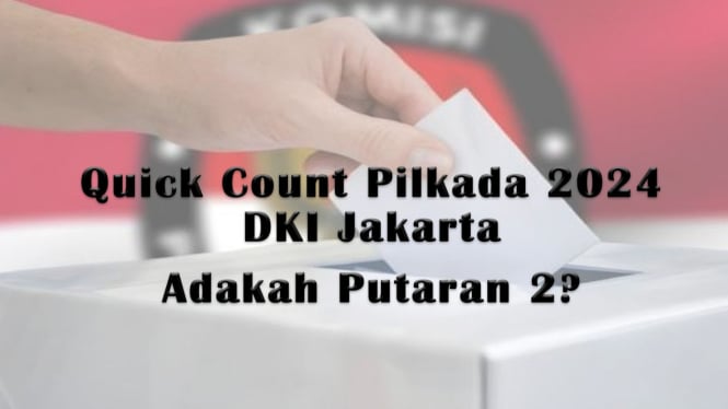 Quick Count Pilkada 2024 DKI Jakarta