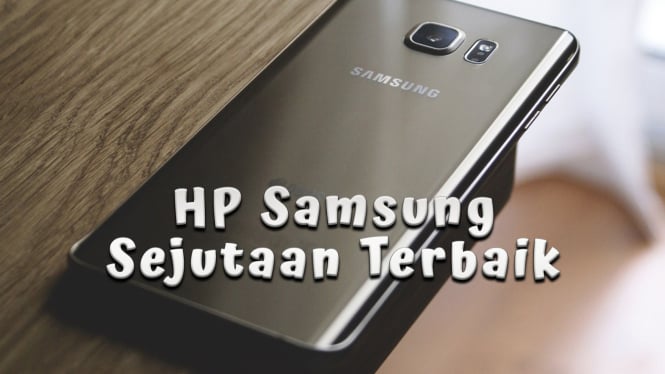 Rekomendasi HP Samsung Sejutaan Terbaik