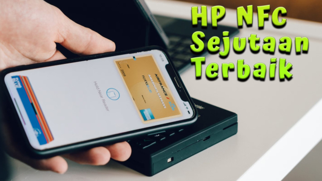 Rekomendasi HP NFC Sejutaan Terbaik