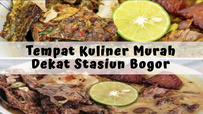 Tempat Kuliner Murah Dekat Stasiun Bogor