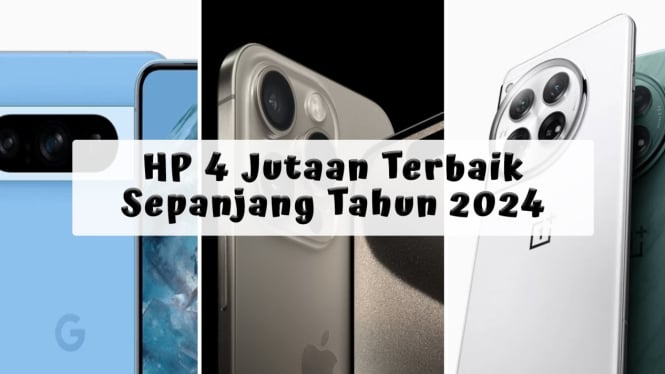 HP 4 Jutaan Terbaik Sepanjang Tahun 2024