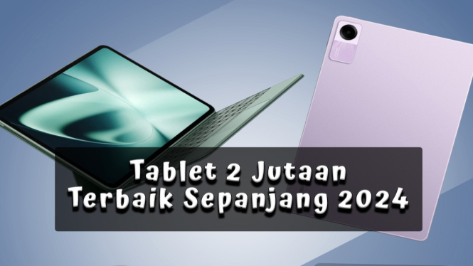 Tablet 2 Jutaan Terbaik Sepanjang 2024