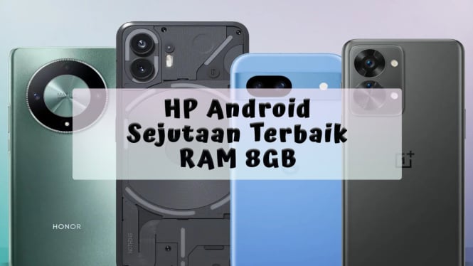 HP Android Sejutaan Terbaik RAM 8GB