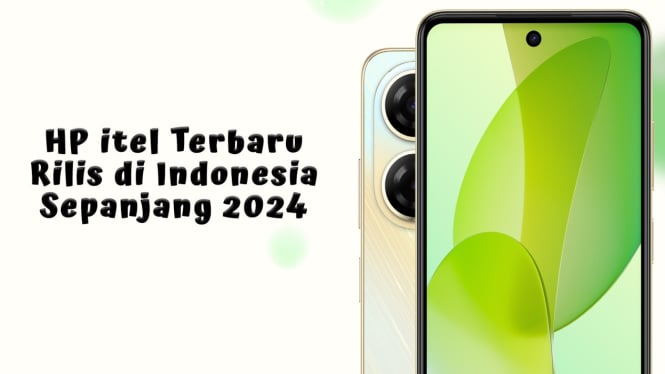 HP itel Terbaru yang Rilis di Indonesia Sepanjang 2024