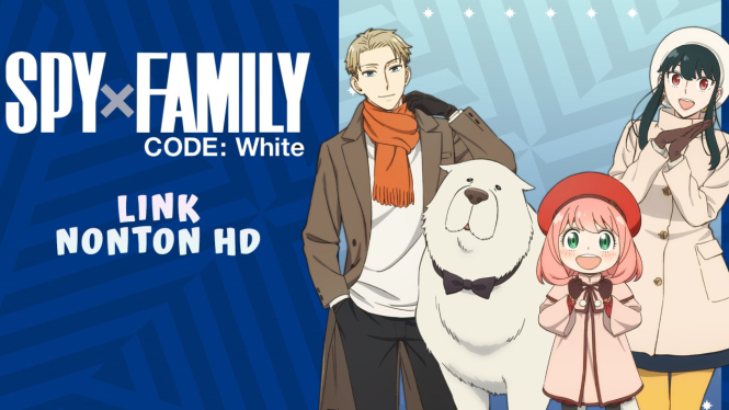 Link Nonton Spy x Family Code White HD