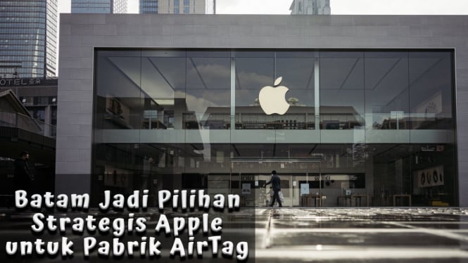 Batam Jadi Pilihan Strategis Apple untuk Pabrik AirTag