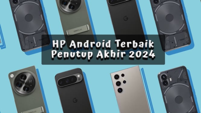 HP Android Terbaik Penutup Akhir 2024