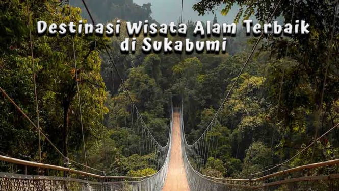 Destinasi Wisata Alam Terbaik di Sukabumi