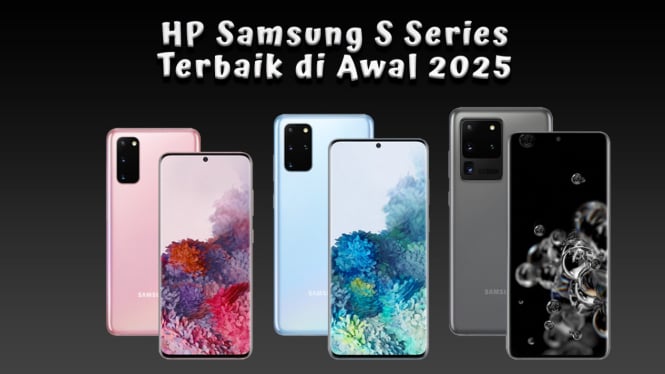 Rekomendasi HP Samsung S Series Terbaik 2025