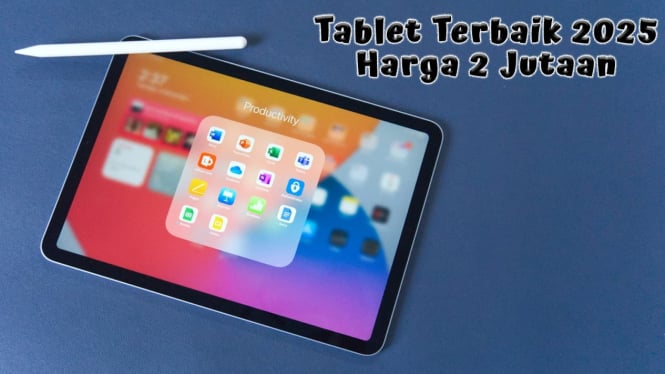 10 Rekomendasi Tablet Terbaik 2025 Harga 2 Jutaan