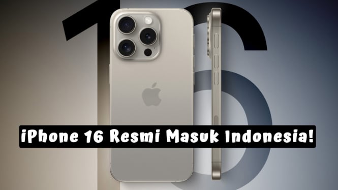 iPhone 16 Resmi Masuk Indonesia! Cek Harga dan Cara Mendapatkannya