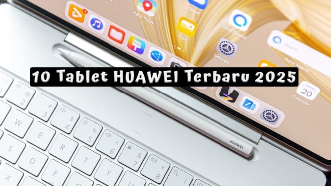 10 Rekomendasi Tablet HUAWEI Terbaru 2025