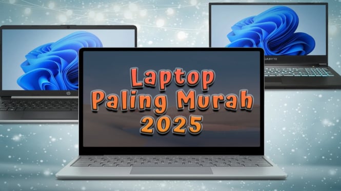 Rekomendasi Laptop Paling Murah 2025, Spek Intel i5i7 dan AMD Terbaik