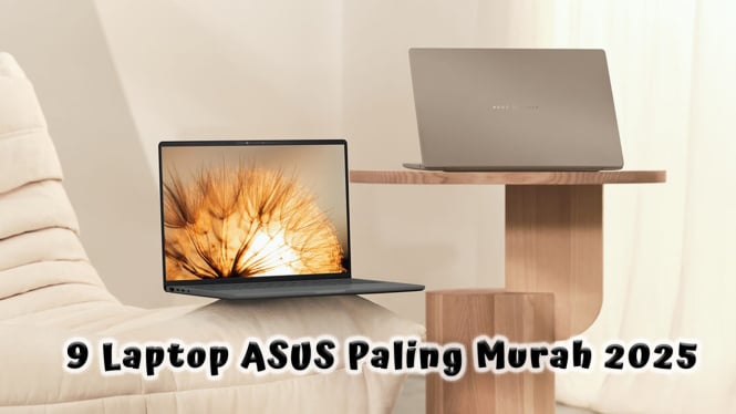 9 Rekomendasi Laptop ASUS Paling Murah 2025, Spek Ganas Visual Tajam